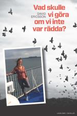 Vad Skulle Vi Göra Om Vi Inte Var Rädda?