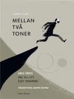 Mellan Två Toner. Arvo Pärts Väg Till Ett Eget Tonspråk