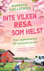 Inte Vilken Resa Som Helst - Från Ungdomskärlek Till Brinnande Passion