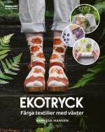 Ekotryck- Färga Textilier Med Växter