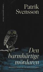 Den Barmhärtige Mördaren - En Berättelse Om De Sista Statarna