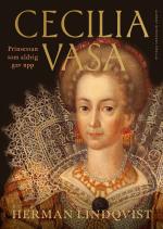 Cecilia Vasa - Prinsessan Som Aldrig Gav Upp