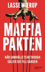Maffiapakten - När Samhällets Betrodda Säljer Sig Till Gängen