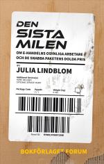 Den Sista Milen - Om E-handelns Osynliga Arbetare Och De Snabba Paketens Dolda Pris.