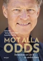 Mot Alla Odds - Berättelser Om Att Få En Andra Chans