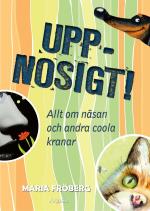 Uppnosigt! Allt Om Näsan Och Andra Coola Kranar