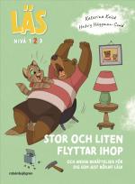 Läs - Stor Och Liten Flyttar Ihop - Och Andra Berättelser För Dig Som Just Börjat Läsa - Läs-nivå 2