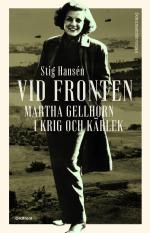 Vid Fronten- Martha Gellhorn I Krig Och Kärlek