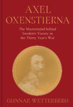 Axel Oxenstierna- The Mastermind Behind Sweden`s Victory In The Thirty Year