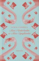Alice I Underlandet ; Alice I Spegellandet
