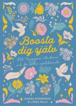Boosta Dig Själv - Bli Tryggare, Starkare Och Få Bättre Självkänsla