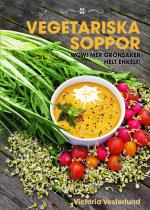 Vegetariska Soppor - Wow! Mer Grönsaker Helt Enkelt