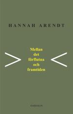 Mellan Det Förflutna Och Framtiden - Åtta Övningar I Politiskt Tänkande