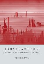 Fyra Framtider - Visioner Om En Postkapitalistisk Värld