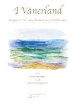 I Vänerland - Sånger Om Vänern, Kinnekulle Och Kållandsö