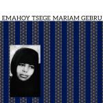 Emahoy Tsege Maria...