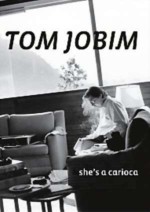 Tom Jobim - Part 3 - Shes