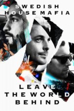 Swedish House Mafia: Leave the World Behind