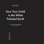 Sow Your Gold In The White Foliated
