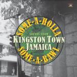 Some-a-holla Some-a-bawl - Sounds From Kingston