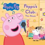 Peppa`s Club - The Album