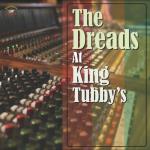 Dreads At King Tubby`s 2022