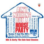 Ain`t Nothing But A House Party