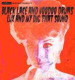 Black Lace And Voodoo Drums Lux And Ivy Dig...