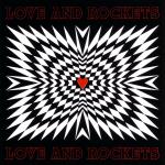 Love And Rockets (Re-issue)
