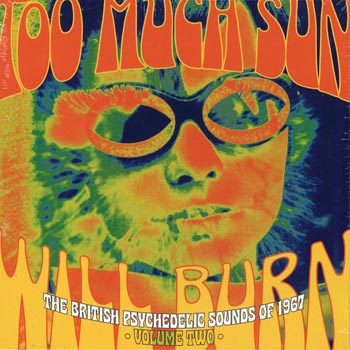 Too Much Sun Will Burn / British Psychedelic...