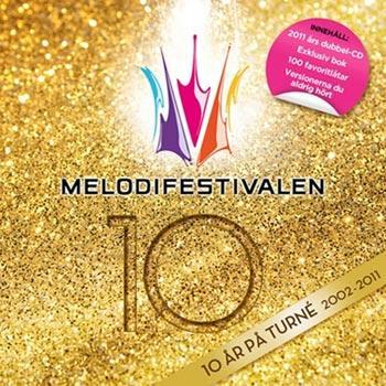 Melodifestivalen 10 År På Turné 2002-2011