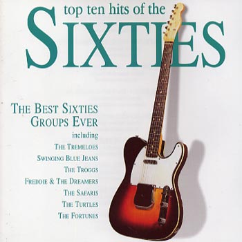 Top Ten Hits of The Sixties / Best 60s Groups