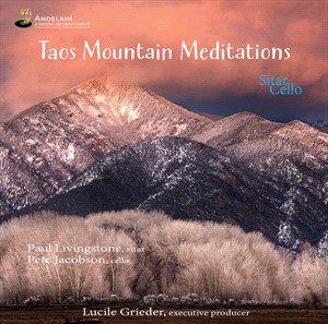 Taos Mountain Meditations (Sitar/Cello)
