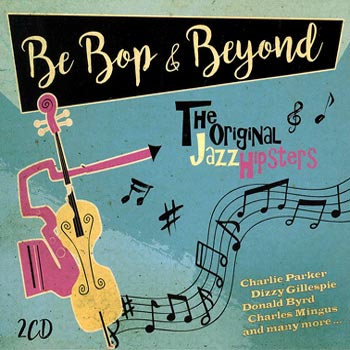 Be Bop & Beyond / Original Jazz Hipsters
