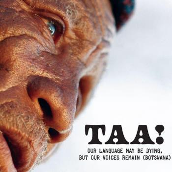 Taa! - Our Language May Be Dying But Our Voice..