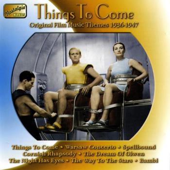 Things To Come / Film Themes 1936-47