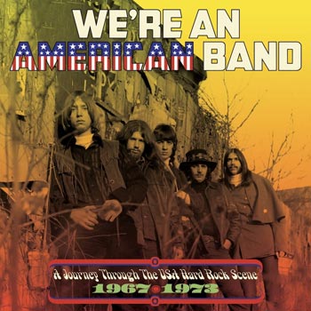 We're An American Band / A Journey... 1967-73