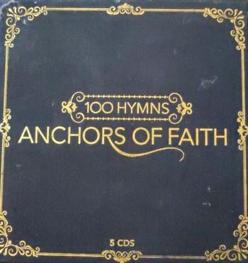 100 Hymns - Anchors Of Faith