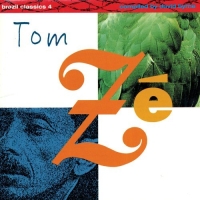 Brazil Classics 4 - Music Of Tom Ze