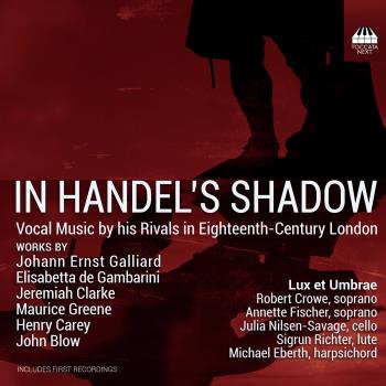 In Handel's Shadow - Vocal Music By His Rivals