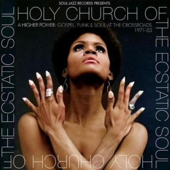 Soul Jazz Records Presents Holy Church Of The...