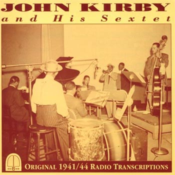 John Kirby and His Sextet 1941-44