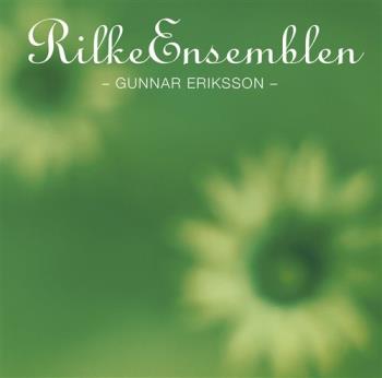 Rilkeensemblen & Eriksson Gunnar