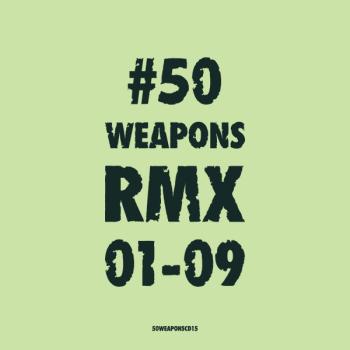 50 Weapons RMX 01-09