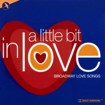 Love Songs From Broadway/A Little Bit In Love