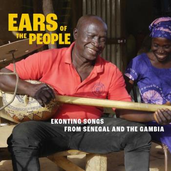 Ears Of The People - Ekonting Songs From Senegal