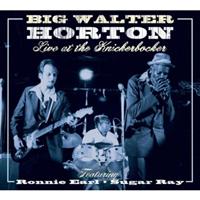 Horton Big Walter: Live At The Knickerbocker
