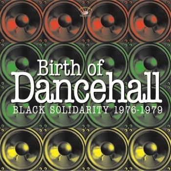 Birth Of Dancehall / Black Solidarity 1976-79