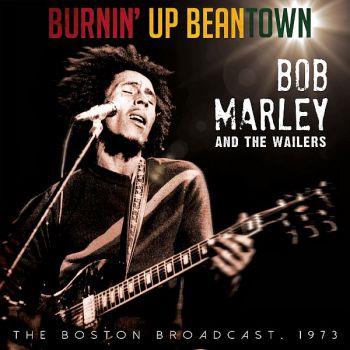 Burnin` Up Beantown (Broadcast 1973)