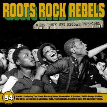 Roots Rock Rebels - When Punk Met Reggae